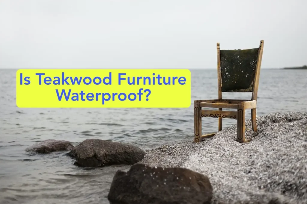 Teakwood Furniture Waterproof? Yes, due to the abundant natural oils present in it, Teakwood furniture can withstand spills and humid environments. Also, it....