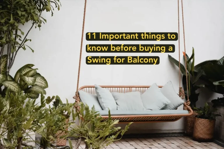 Buying Swing for Balcony ? Read These 11 Important Things First