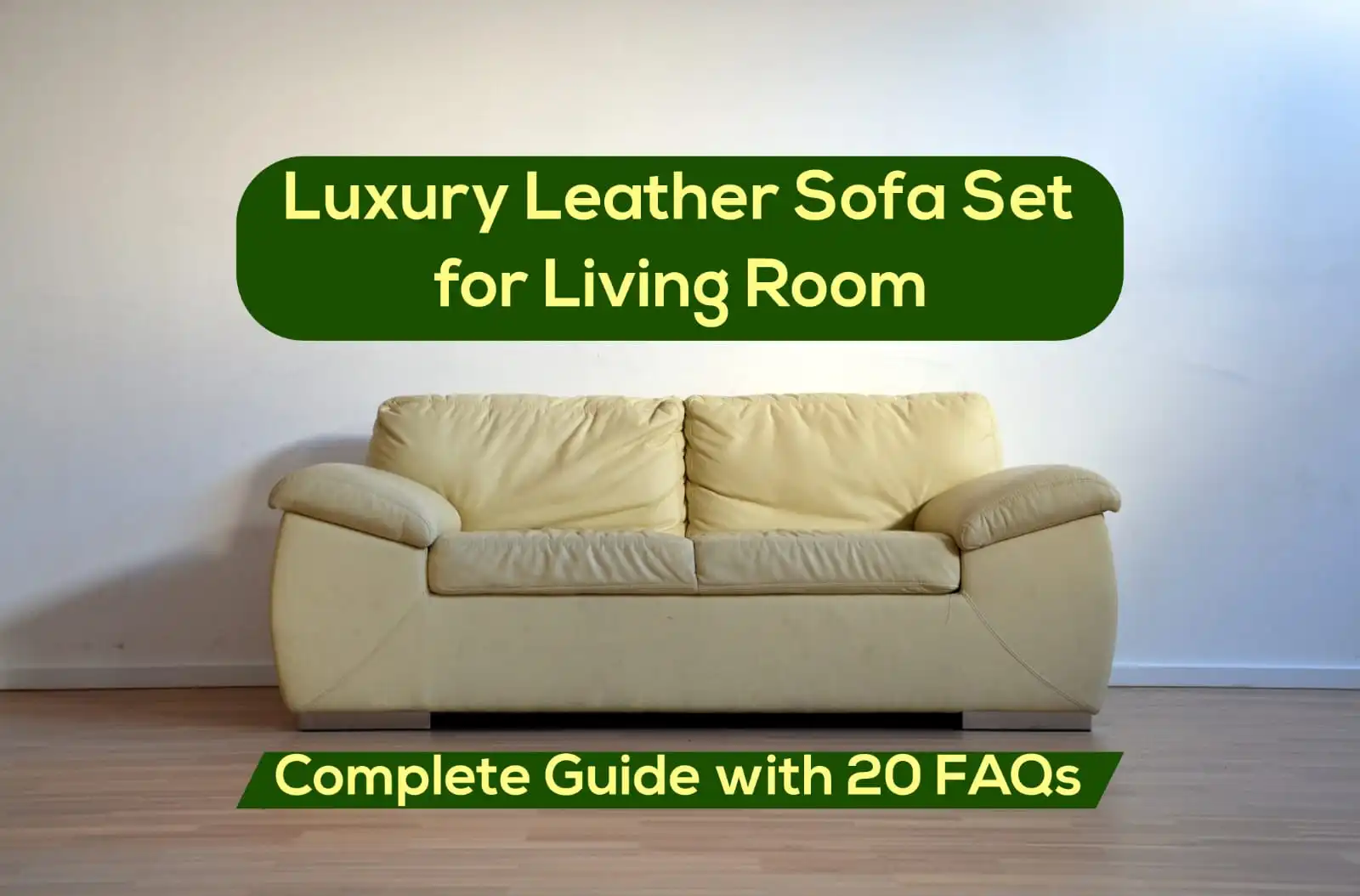 Luxury Leather Sofa Set for Living Room - Complete Guide | 20 FAQs ...